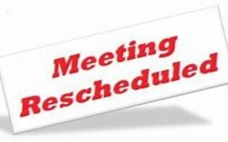 Meeting Rescheduled